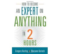 Comment devenir expert dans n'importe quel domaine en deux heures – Amacom