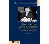How To Become Jewish Americans?: A Bintel Brief Advice Column In Abraham Cahan'S Yiddish Forverts (Mainzer Studien Zur Amerikanistik) (Hardcover) Magdalena Ewa Bier, (Auteur)