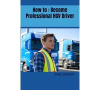 How to : Become Professional HGV Driver