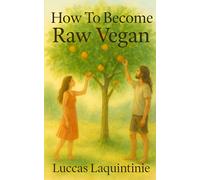 How To Become Raw Vegan