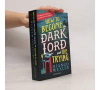 How To Become The Dark Lord And Die Trying