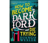 How to Become the Dark Lord and Die Trying