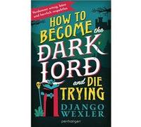 How to Become the Dark Lord and Die Trying | Django Wexler Django WexlerDjango Wexler (Auteur)