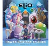 How To Befriend An Alien (Disney/Pixar Elio)