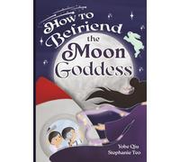 How to Befriend the Moon Goddess