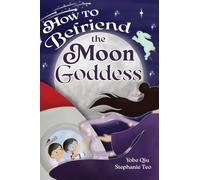 How to Befriend the Moon Goddess