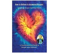 How To Believe In Answered Prayers Growing Deeper Spiritual Roots