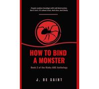 How to Bind a Monster: Book 2 of the Kinky ABC Anthology