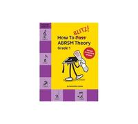 How To Blitz! Abrsm Theory Grade 1 (2018 Revised)