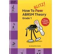 How To Blitz ABRSM Theory Grade 1 2018 Revised Unknown (Auteur)