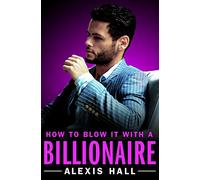 How to Blow It with a Billionaire – Forever