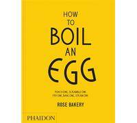 Rose Carrarini – How to Boil an Egg: A Cookbook – Relié