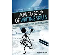 How To Book Of Writing Skills: Words At Work: Letters, Email, Reports, Resumes, Job Applications, Plain English