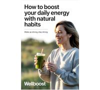How to Boost Your Daily Energy With Natural Habits: Wake Up Strong, Stay Strong