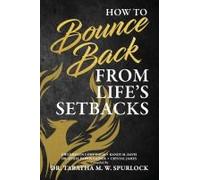 How To Bounce Back From Life's Setbacks