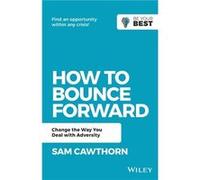 How to Bounce Forward by Sam Cawthorn Sam Cawthorn (Auteur)