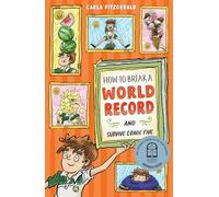 How to Break a World Record and Survive Grade Five