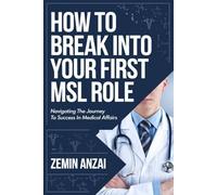 How to Break into Your First MSL Role: Navigating the Journey to Success in Medical Affairs