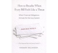 How to Breathe When Every Bill Feels Like a Threat: When Financial Obligations Activate the Nervous System
