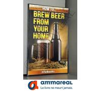 How To Brew Beer From Your Home: Quick Start Guide