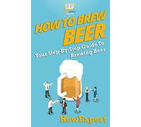 How to Brew Beer: Your Step-By-Step Guide To Brewing Beer