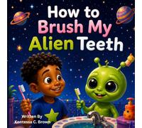 How To Brush My Alien Teeth
