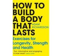 How To Build a Body That Lasts - Adam Richardson - Cornerstone - Livre en Anglais - Paperback Adam RichardsonAdam Richardson (Auteur)