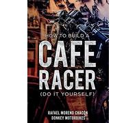 How To Build A Cafe Racer? (Do It Yourself)