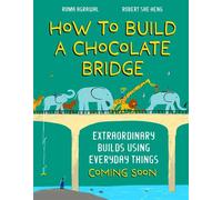 How to Build a Chocolate Bridge Extraordinary Builds Using Everyday Things - Roma Agrawal - Laurence King Publishing - ebook (ePub) - Livre