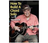 Fred Sokolow – How to Build a Chord Solo – Mel Bay
