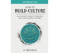 How to Build a Culture: An Author’s Guide to Building Rich and Diverse Cultures
