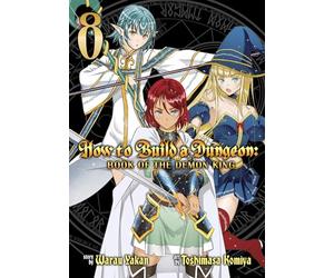 How to Build a Dungeon: Book of the Demon King Vol. 8