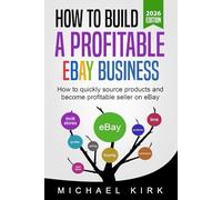 How to Build a Profitable eBay Business - 2026 Edition: How to quickly source products and become profitable on eBay