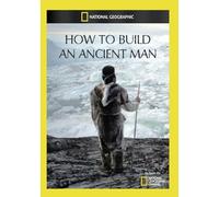 How to Build an Ancient Man