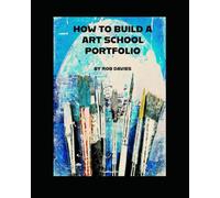How to build an art school portfolio: A guide to art college portfolio applications