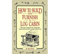 How To Build And Furnish A Log Cabin