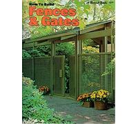 How to Build Fences & Gates (A Sunset Book) (1971-12-23)
