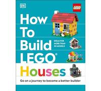 How to Build LEGO Houses: Go on a Journey to Become a Better Builder