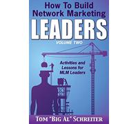 How To Build Network Marketing Leaders Volume Two: Activities and Lessons for MLM Leaders