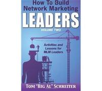 How To Build Network Marketing Leaders Volume Two | Tom "Big Al" Schreiter Tom "Big Al" SchreiterTom "Big Al" Schreiter (Auteur)