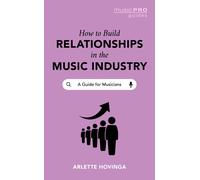 How To Build Relationships In The Music Industry