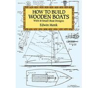 How to Build Wooden Boats: With 16 Small-Boat Designs
