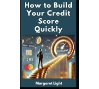 How to Build Your Credit Score Quickly.: Improve your credit fast with smart strategies that boost scores and financial freedom.
