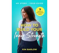 How to Build Your Inner Strength: 9 Actions to Find Freedom Within