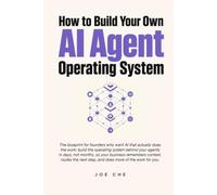 How to Build Your Own AI Agent Operating System: The Founder's Playbook for AI Agents, Automations, and Operating Systems That Finish the Work
