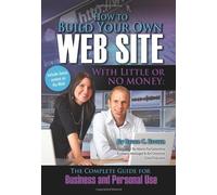How to Build Your Own Web Site With Little or No Money: The Complete Guide for Business and Personal Use (How to Open and Operate a Financially Successful...) by Bruce C Brown (2009-01-04)