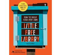 How to Build Your Very Own Little Free Library: 11 Mini Structures You Can Build