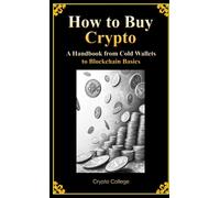 How to Buy Crypto A Handbook from Cold Wallets to Blockchain Basics