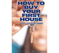 How To Buy Your First House: In 2025 - 2026 Seller's Market
