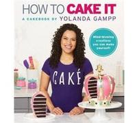How to Cake It by Yolanda Gampp Unknown (Auteur)